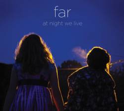 Far : At Night We Live